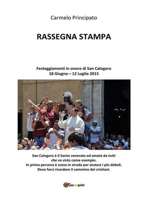 cover image of Rassegna stampa. Festeggiamenti in onore di San Calogero 18 Giugno--12 Luglio 2015